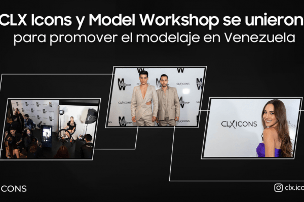 CLX Icons y Model Workshop se unieron para promover el modelaje en Venezuela