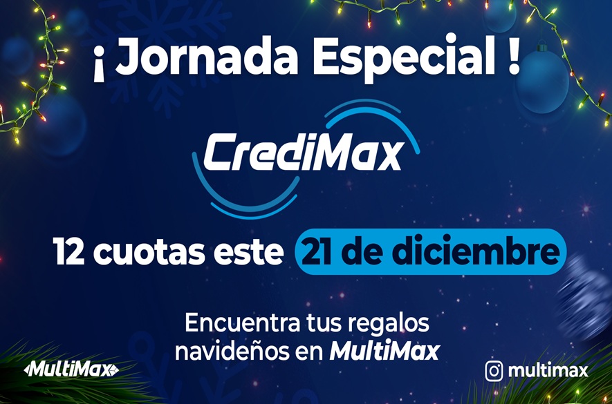 ¡Jornada Especial CrediMax de 12 cuotas este 21 de diciembre! Encuentra tus regalos navideños en MultiMax