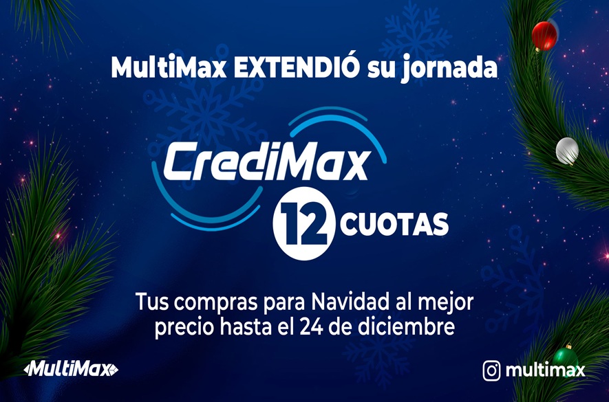 ¡MultiMax extendió su jornada CrediMax de 12 cuotas! Tus compras para Navidad al mejor precio hasta el 24 de diciembre