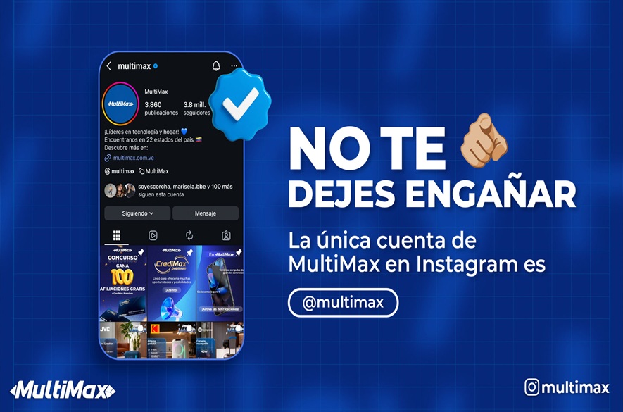 La única cuenta de MultiMax en Instagram es @multimax¡No te dejes engañar!