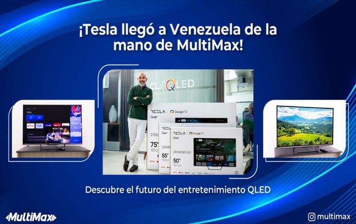 ¡Tesla llegó a Venezuela de la mano de MultiMax! Descubre el futuro del entretenimiento QLED